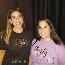 Load image into Gallery viewer, Thirty AF Birthday T-Shirt